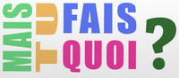 Texte Mais tu fais quoi?