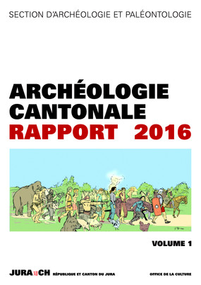 Mise en ligne du rapport scientifique 2016 de l’archéologie jurassienne.