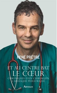 Photo de couverture du livre "Et au centre bat le coeur" de René Prêtre
