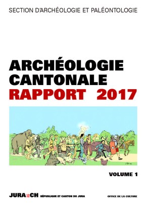 Mise en ligne du rapport scientifique 2017 de l'archéologie jurassienne.